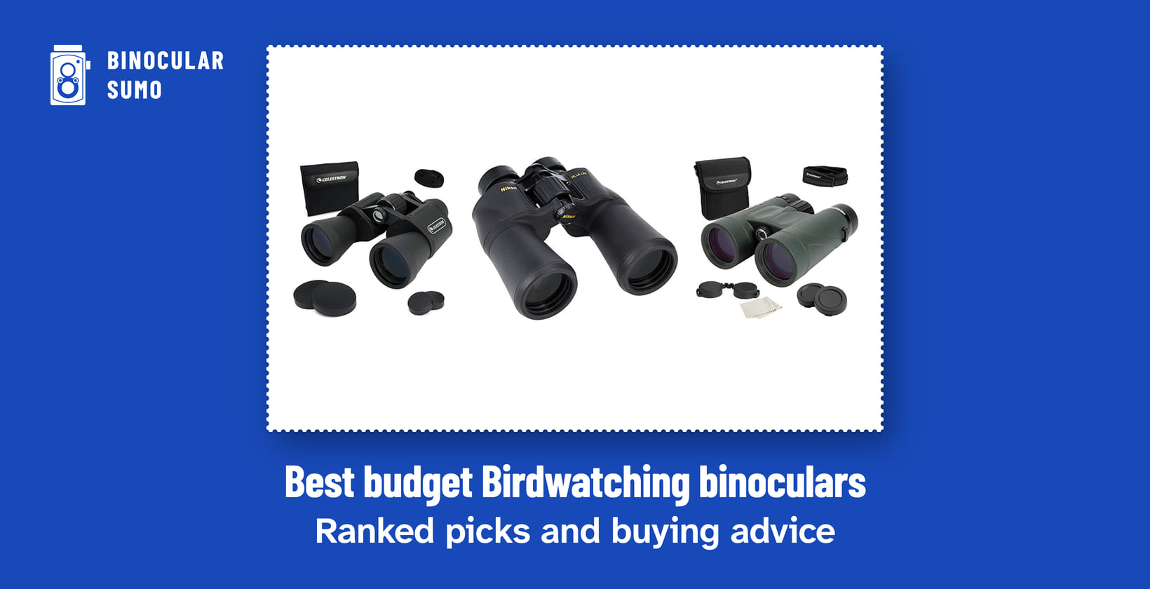 Best budget Birdwatching binoculars: Ranked picks and buying advice. Product photos from the product listings: the Celestron UpClose G2, the Nikon ACULON A211 and the Celestron Nature DX.