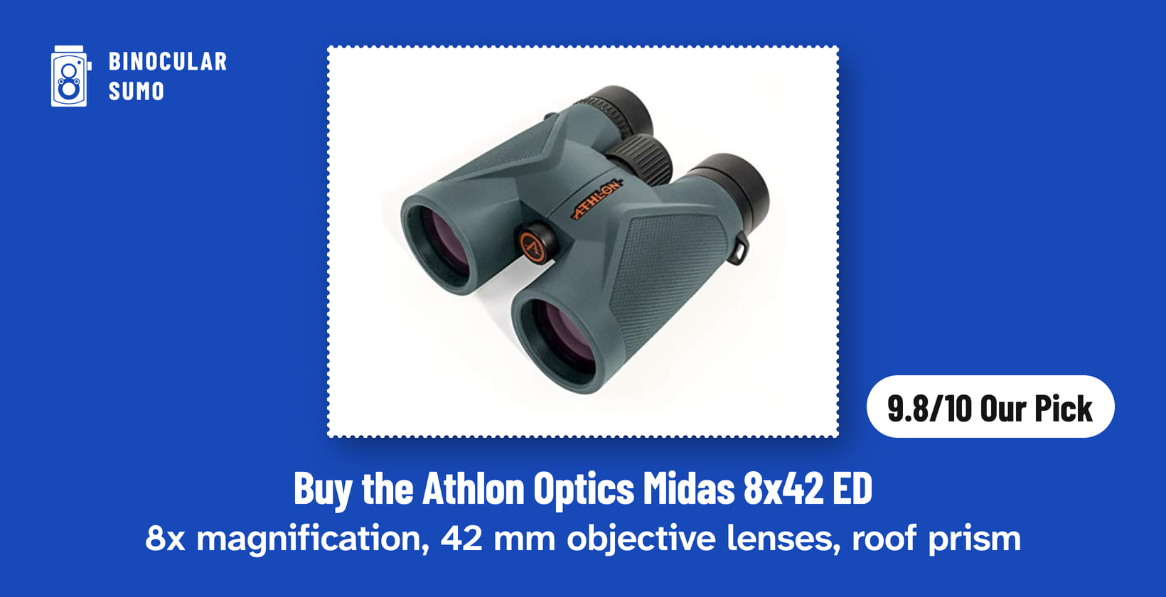 Buy the Athlon Optics Midas 8x42 ED: 8x magnification, 42 mm objective lenses, roof prism. Product photo from the product listing, beside a badge reading 9.8/10 Our Pick.