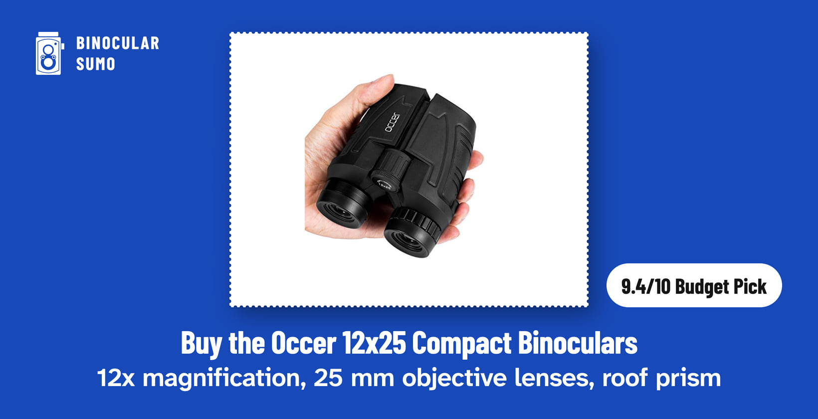 Buy the Occer 12x25 Compact Binoculars: 12x magnification, 25 mm objective lenses, roof prism. Product photo from the product listing, beside a badge reading 9.4/10 Budget Pick.
