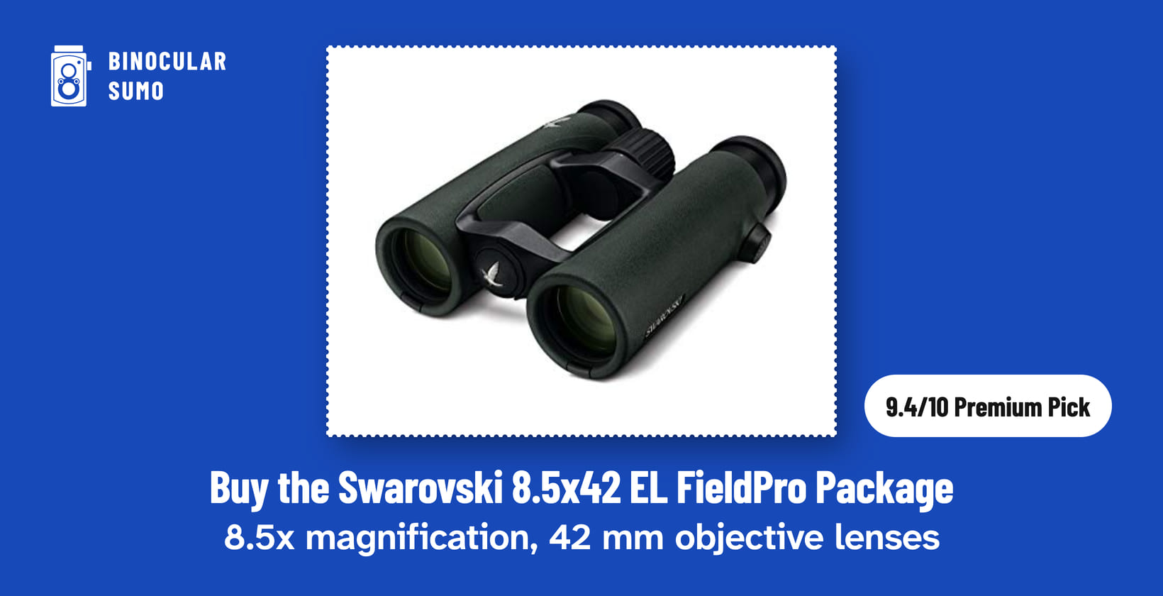 Buy the Swarovski 8.5x42 EL FieldPro Package: 8.5x magnification, 42 mm objective lenses. Product photo from the product listing, beside a badge reading 9.4/10 Premium Pick.
