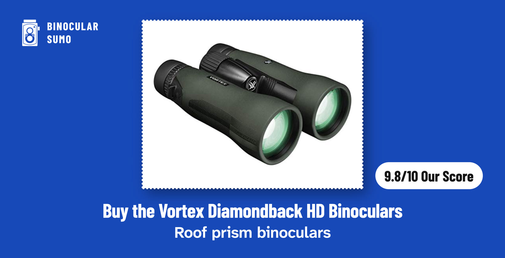 Buy the Vortex Diamondback HD Binoculars: Roof prism binoculars. Product photo from the product listing, beside a badge reading 9.8/10 Our Score.