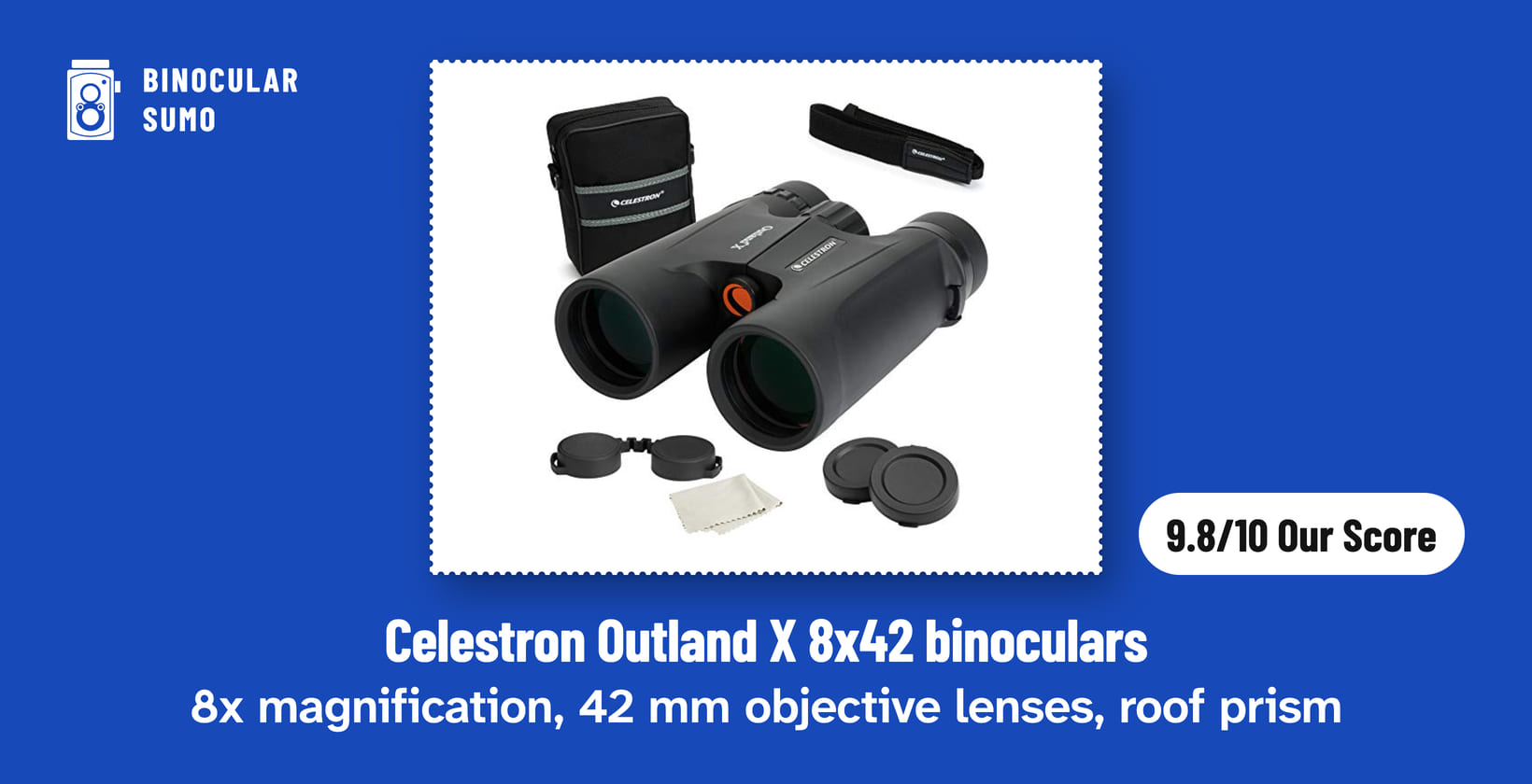 Celestron Outland X 8x42 binoculars: 8x magnification, 42 mm objective lenses, roof prism. Product photo from the product listing, beside a badge reading 9.8/10 Our Score. Poster layout made by BinocularSumo. Celestron Outland X 8x42 binoculars: 8x magnification, 42 mm objective lenses, roof prism. Product photo from the product listing, beside a badge reading 9.8/10 Our Score.