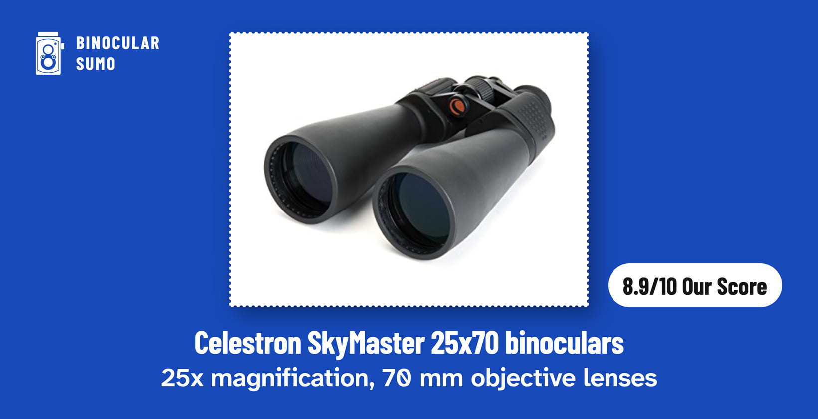 Celestron SkyMaster 25x70 binoculars: 25x magnification, 70 mm objective lenses. Product photo from the product listing, beside a badge reading 8.9/10 Our Score.