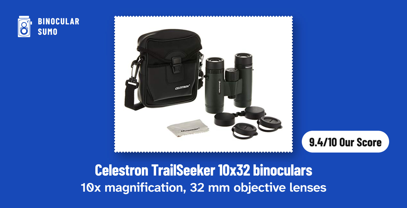Celestron TrailSeeker 10x32 binoculars: 10x magnification, 32 mm objective lenses. Product photo from the product listing, beside a badge reading 9.4/10 Our Score.