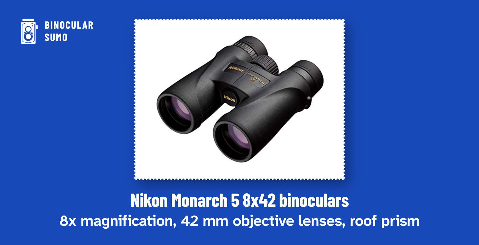 Nikon Monarch 5 8x42 binoculars: 8x magnification, 42 mm objective lenses, roof prism. Product photo from the product listing.