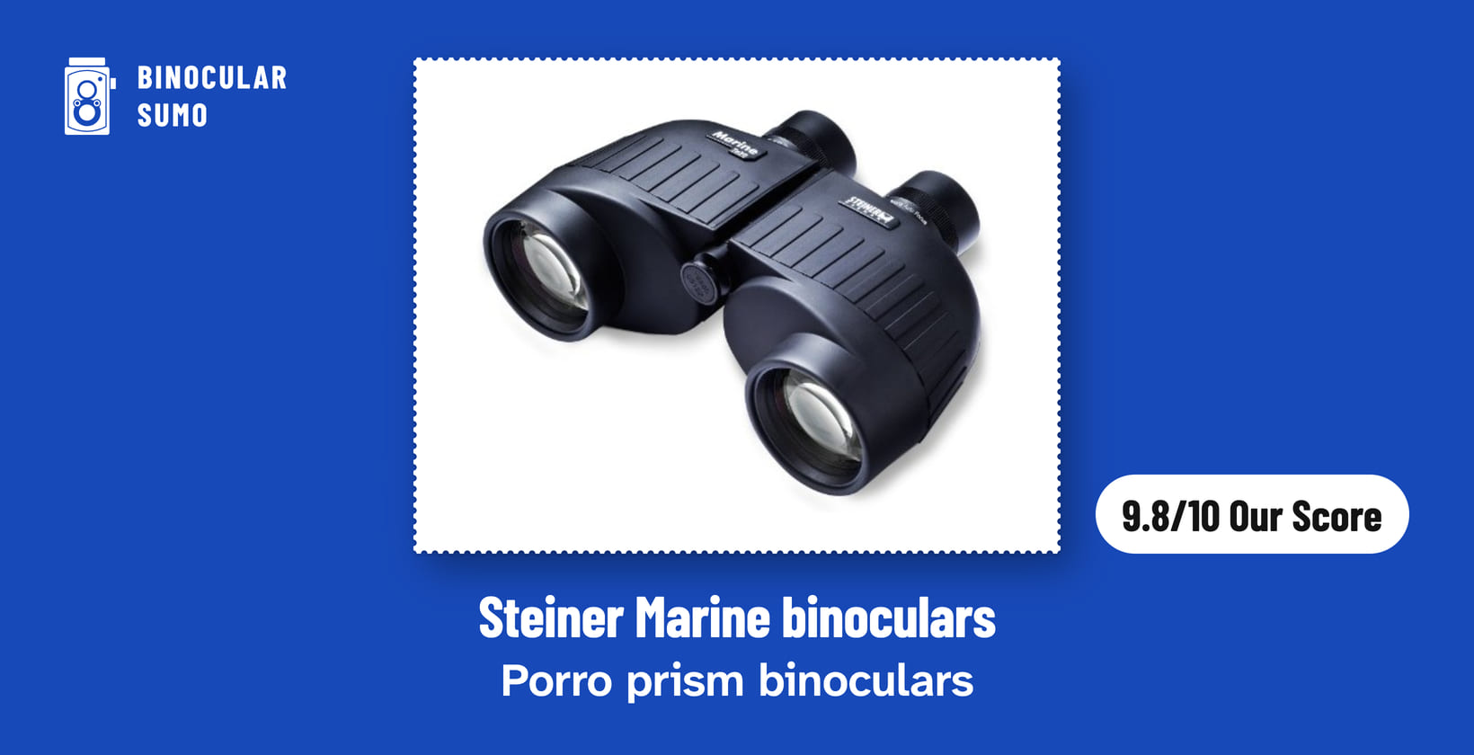 Steiner Marine binoculars: Porro prism binoculars. Product photo from the product listing, beside a badge reading 9.8/10 Our Score.