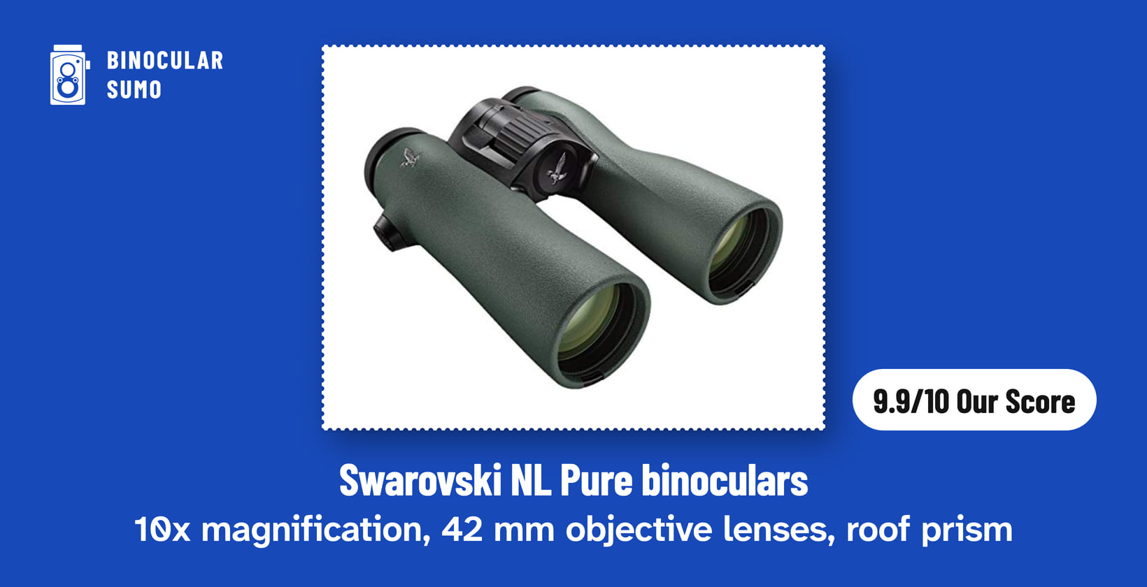 Swarovski NL Pure binoculars: 10x magnification, 42 mm objective lenses, roof prism. Product photo from the product listing, beside a badge reading 9.9/10 Our Score.