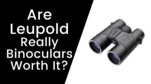 Leupold Binoculars Review