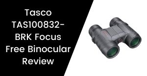 Tasco TAS100832-BRK Focus Free Binocular Review