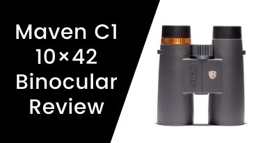 Maven C1 10×42 Binocular Review